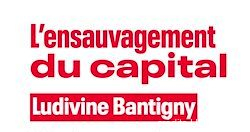 L&rsquo;ensauvagement du capital