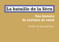 La bataille de la Sécu